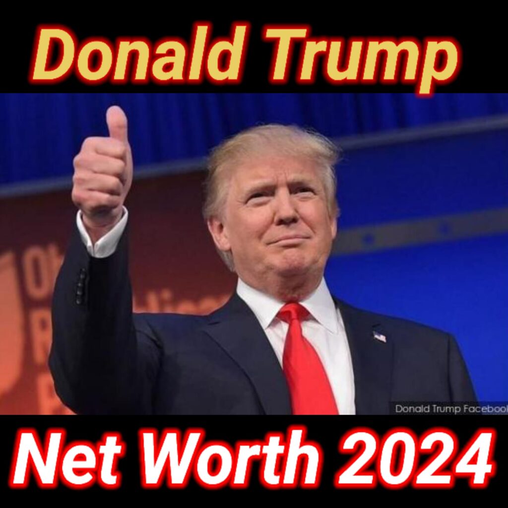 Donald Trump's Net Worth in 2024